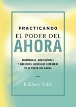 PRACTICANDO EL PODER DEL AHORA | 9788484450603 | TOLLE, ECKHART | Llibreria L'Illa - Llibreria Online de Mollet - Comprar llibres online