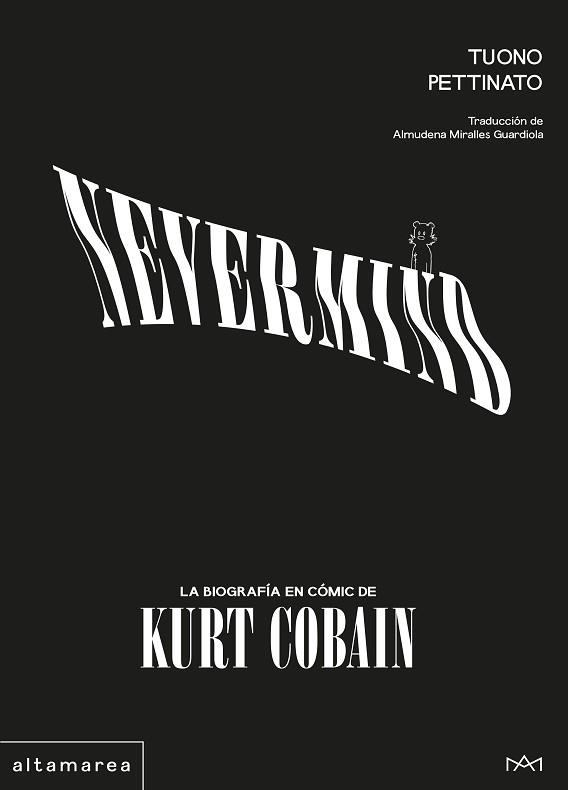 NEVERMIND LA BIOGRAFÍA EN CÓMIC DE KURT COBAIN | 9788410435582 | PETTINATO, TUONO
