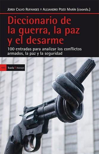 DICCIONARIO DE LA GUERRA LA PAZ Y EL DESARME | 9788498886665 | CALVO RUFANGES, JORDI/POZO MARÍN, ALEJANDRO