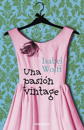 PASIÓN VINTAGE, UNA | 9788499895185 | WOLFF, ISABEL