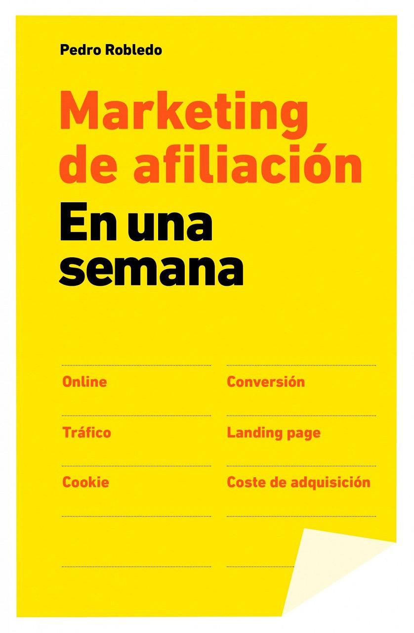 MARKETING DE AFILIACION EN UNA SEMANA | 9788498752137 | ROBLEDO, PEDRO | Llibreria L'Illa - Llibreria Online de Mollet - Comprar llibres online