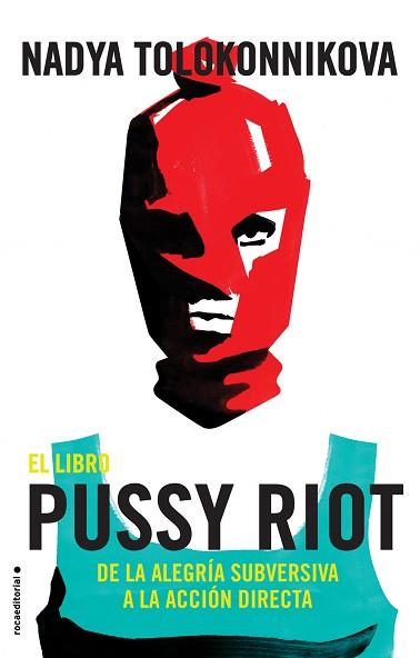 LIBRO PUSSY RIOT, EL | 9788417092863 | TOLOKONNIKOVA, NADYA | Llibreria L'Illa - Llibreria Online de Mollet - Comprar llibres online