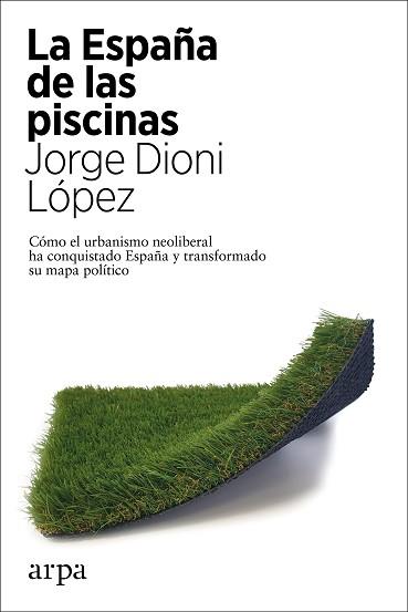 ESPAÑA DE LAS PISCINAS, LA | 9788417623951 | LÓPEZ, JORGE DIONI | Llibreria L'Illa - Llibreria Online de Mollet - Comprar llibres online