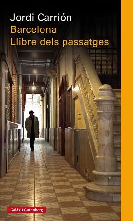BARCELONA / EL LLIBRE DELS PASSATGES | 9788481095715 | CARRIÓN, JORGE