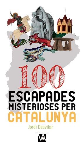 100 ESCAPADES MISTERIOSES PER CATALUNYA | 9788490347713 | DESVILAR ROS, JORDI | Llibreria L'Illa - Llibreria Online de Mollet - Comprar llibres online