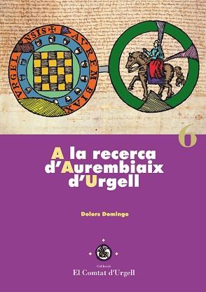 A LA RECERCA D'AUREMBIAIX D'URGELL | 9788484092261 | DOMINGO I RUBIES, DOLORS | Llibreria L'Illa - Llibreria Online de Mollet - Comprar llibres online