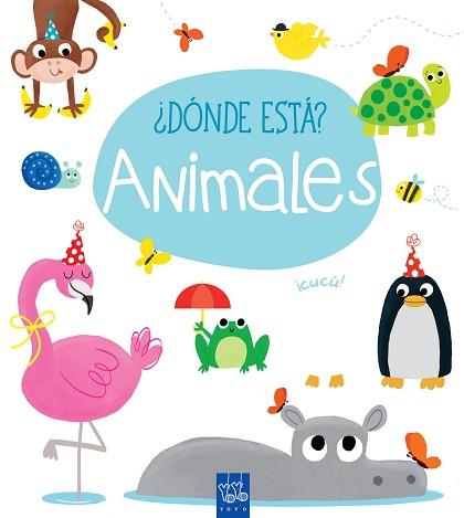 DÓNDE ESTÁ? ANIMALES | 9788408165392 | YOYO