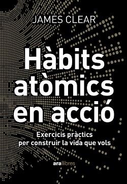 HÀBITS ATÒMICS EN ACCIÓ | 9788411731904 | CLEAR, JAMES | Llibreria L'Illa - Llibreria Online de Mollet - Comprar llibres online