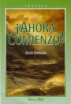 AHORA COMIENZO¡ | 9788471184566 | URTEAGA, JESUS | Llibreria L'Illa - Llibreria Online de Mollet - Comprar llibres online