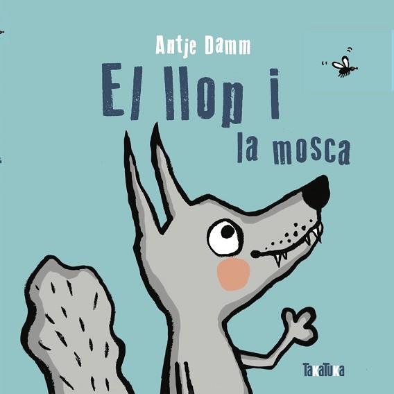 LLOP I LA MOSCA, EL | 9788418821110 | DAMM, ANTJE | Llibreria L'Illa - Llibreria Online de Mollet - Comprar llibres online