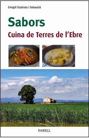 SABORS. CUINA DE TERRES DE L’EBRE | 9788410211124 | SUBIRATS SEBASTIÀ, EMIGDI | Llibreria L'Illa - Llibreria Online de Mollet - Comprar llibres online