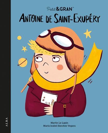 ANTOINE DE SAINT-EXUPÉRY | 9788411781985 | SÁNCHEZ VEGARA, MARÍA ISABEL | Llibreria L'Illa - Llibreria Online de Mollet - Comprar llibres online