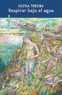 RESPIRAR BAJO EL AGUA | 9788410249974 | TEROBA, OLIVIA | Llibreria L'Illa - Llibreria Online de Mollet - Comprar llibres online
