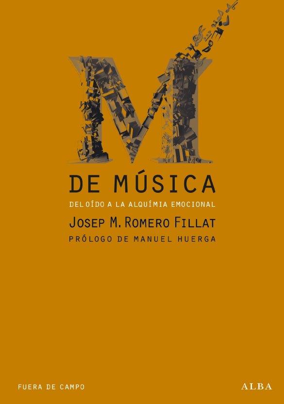 M DE MUSICA DEL OIDO A LA ALQUIMIA EMOCIONAL | 9788484286172 | ROMERO, JOSEP M. | Llibreria L'Illa - Llibreria Online de Mollet - Comprar llibres online