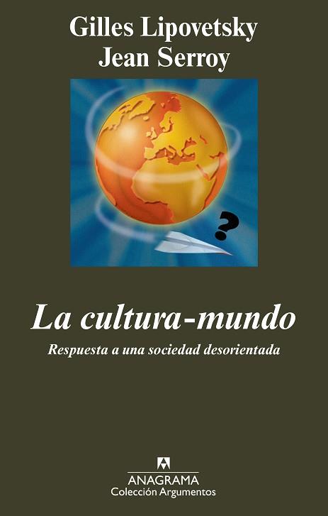 CULTURA MUNDO, LA | 9788433963147 | SERROY, JEAN / LIPOVETSKY, GILLES | Llibreria L'Illa - Llibreria Online de Mollet - Comprar llibres online
