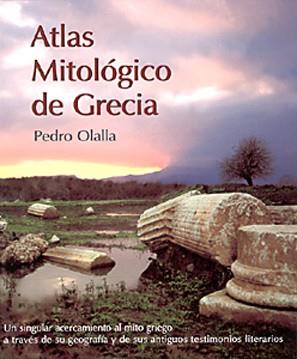 (ESTE LIBRO ESTA AGOTADO Y NO SE PUEDE CONSEGUIR) ATLAS MITOLOGICO DE GRECIA | 9788487334436 | OLALLA, PEDRO