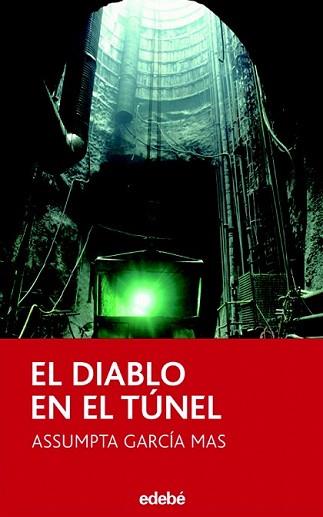 DIABLO EN EL TÚNEL, EL | 9788423676491 | GARCÍA MAS, ASSUMPTA | Llibreria L'Illa - Llibreria Online de Mollet - Comprar llibres online