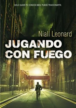 JUGANDO CON FUEGO | 9788490430149 | LEONARD, NIALL | Llibreria L'Illa - Llibreria Online de Mollet - Comprar llibres online
