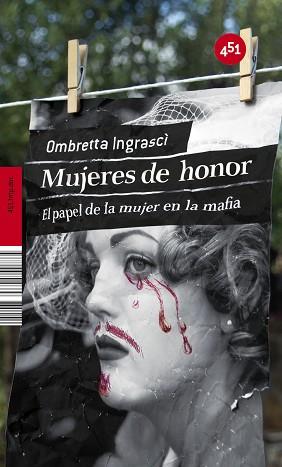 MUJERES DE HONOR. EL PAPEL DE LA MUJER EN LA MAFIA | 9788496822689 | INGRASCI, OMBRETTA