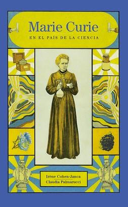 MARIE CURIE EN EL PAIS DE LA CIENCIA | 9788412163667