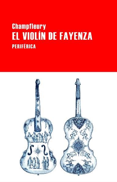 VIOLÍN DE FAYENZA, EL | 9788418838583 | CHAMPFLEURY | Llibreria L'Illa - Llibreria Online de Mollet - Comprar llibres online