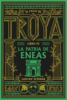 CICLO DE TROYA. LIBRO 3: LA PATRIA DE ENEAS | 9791388154119 | SCHWAB, GUSTAV | Llibreria L'Illa - Llibreria Online de Mollet - Comprar llibres online
