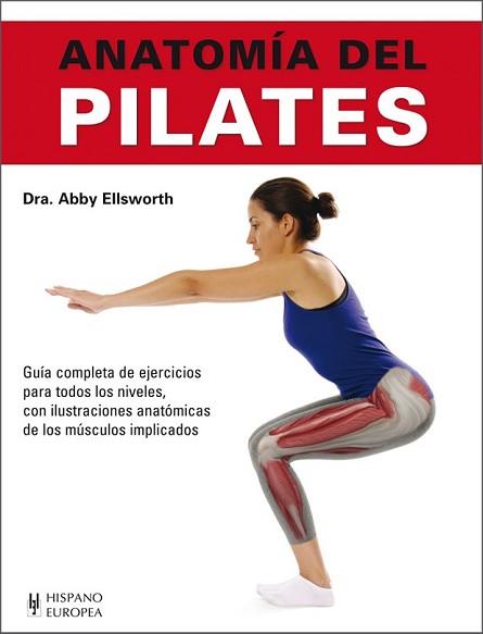 ANATOMÍA DEL PILATES | 9788425520815 | ELLSWORTH, ABBY | Llibreria L'Illa - Llibreria Online de Mollet - Comprar llibres online