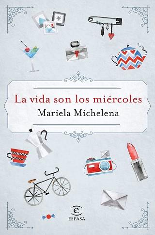 VIDA SON LOS MIÉRCOLES, LA | 9788467050127 | MICHELENA, MARIELA