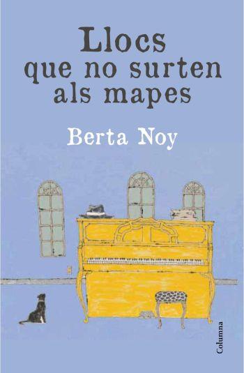 LLOCS QUE NO SURTEN ALS MAPES | 9788466414234 | BERTA, NOY | Llibreria L'Illa - Llibreria Online de Mollet - Comprar llibres online