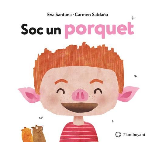 SOC UN PORQUET | 9788494681585 | SANTANA BIGAS, EVA | Llibreria L'Illa - Llibreria Online de Mollet - Comprar llibres online