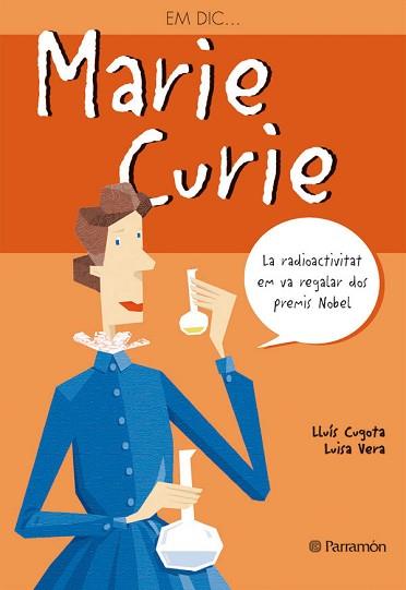 EM DIC MARIE CURIE | 9788434228245 | CUGOTA, L. / VERA, L. | Llibreria L'Illa - Llibreria Online de Mollet - Comprar llibres online