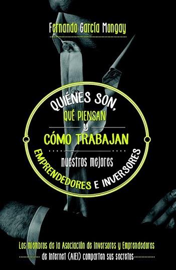 QUIÉNES SON QUÉ PIENSAN Y CÓMO TRABAJAN NUESTROS MEJORES EMPRENDEDORES | 9788498753035 | GARCÍA MONGAY, FERNANDO | Llibreria L'Illa - Llibreria Online de Mollet - Comprar llibres online