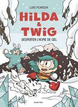HILDA & TWIG 2. HILDA I TWIG DESPERTEN L'HOME DE GEL | 9791387782696 | PEARSON, LUKE | Llibreria L'Illa - Llibreria Online de Mollet - Comprar llibres online