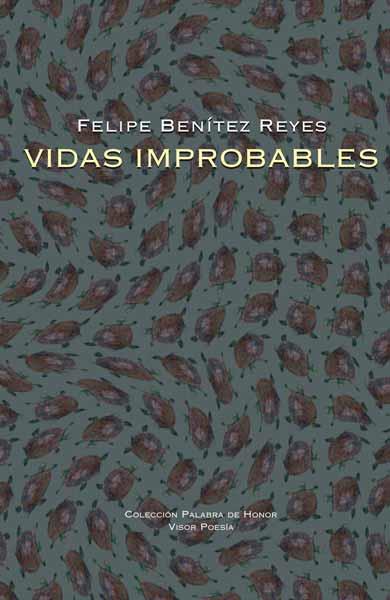 VIDAS IMPROBABLES | 9788498950366 | BENITEZ REYES, FELIPE | Llibreria L'Illa - Llibreria Online de Mollet - Comprar llibres online