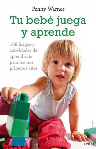 TU BEBE JUEGA Y APRENDE | 9788497544955 | WARNER, PENNY | Llibreria L'Illa - Llibreria Online de Mollet - Comprar llibres online