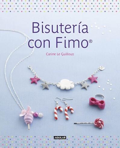 BISUTERÍA CON FIMO | 9788403514881 | LE GUILLOUX, CARINE