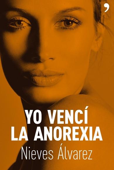 YO VENCI LA ANOREXIA | 9788484606277 | ÁLVAREZ, NIEVES | Llibreria L'Illa - Llibreria Online de Mollet - Comprar llibres online