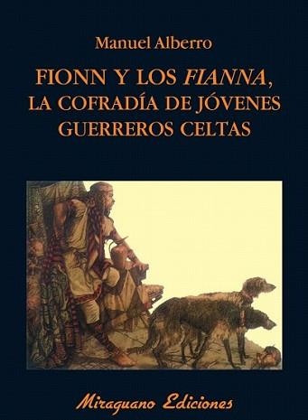 FIONN Y LOS FIANNA LA COFRADIA DE JOVENES GUERREROS CELTAS | 9788478133369 | ALBERRO, MANUEL