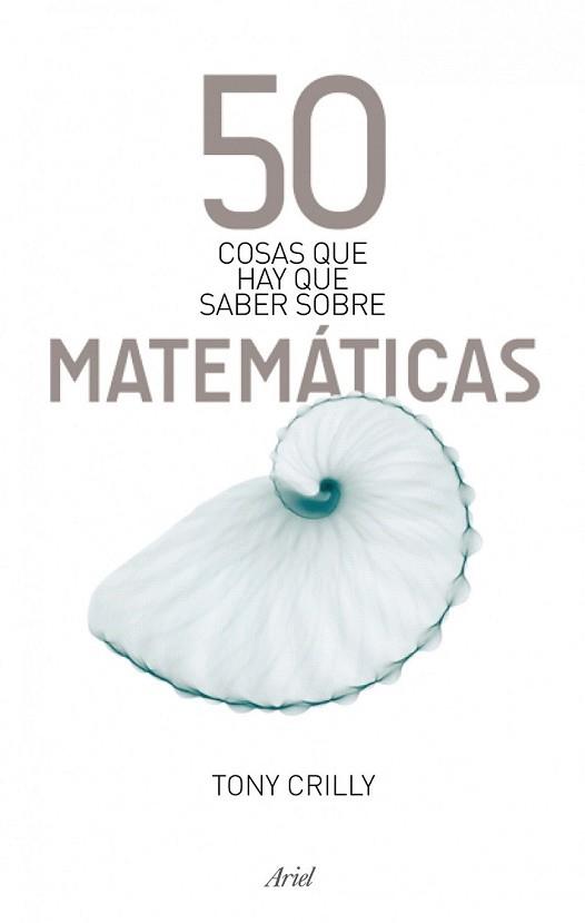 50 COSAS QUE HAY QUE SABER SOBRE MATEMATICAS | 9788434488120 | CRILLY, TONY