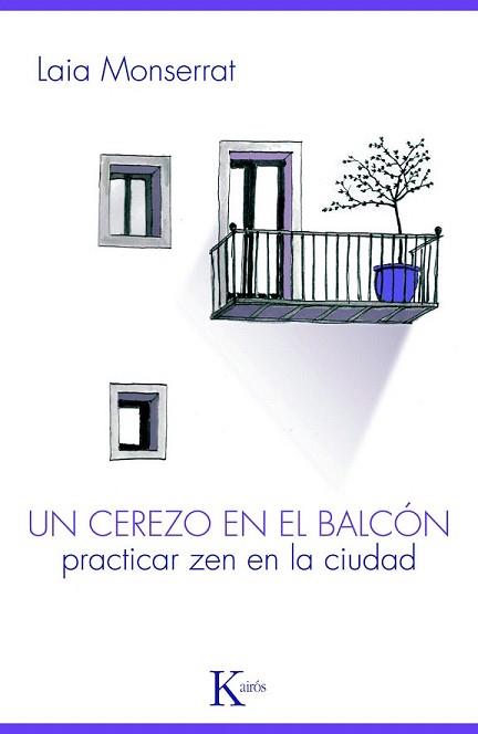 CEREZO EN EL BALCÓN, UN | 9788499880303 | MONTSERRAT, LAIA | Llibreria L'Illa - Llibreria Online de Mollet - Comprar llibres online