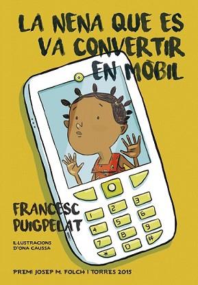 NENA QUE ES VA CONVERTIR EN MÒBIL, LA | 9788424657840 | PUIGPELAT, FRANCESC | Llibreria L'Illa - Llibreria Online de Mollet - Comprar llibres online