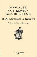 MANUAL DE ANFITRIONES Y GUIA DE GOLOSOS | 9788472238039 | GRIMOD DE LA REYNIERE, B.A. | Llibreria L'Illa - Llibreria Online de Mollet - Comprar llibres online
