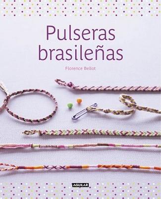 PULSERAS BRASILEÑAS | 9788403514867 | BELLOT, FLORENCE | Llibreria L'Illa - Llibreria Online de Mollet - Comprar llibres online