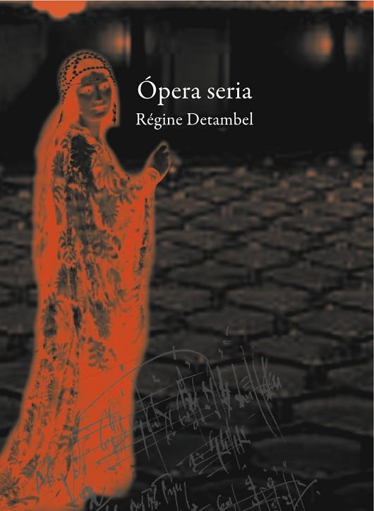 ÓPERA SERIA | 9788494179167 | DETAMBEL, RÉGINE | Llibreria L'Illa - Llibreria Online de Mollet - Comprar llibres online