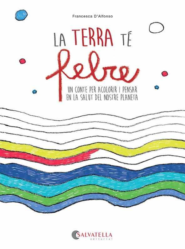 TERRA TÉ FEBRE, LA | 9788417091354 | D'ALFONSO, FRANCESCA