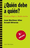 QUIEN DEBE A QUIEN DEUDA ECOLOGICA  Y DEUDA EXTERNA | 9788474264609 | MARTINEZ ALIER, JOAN