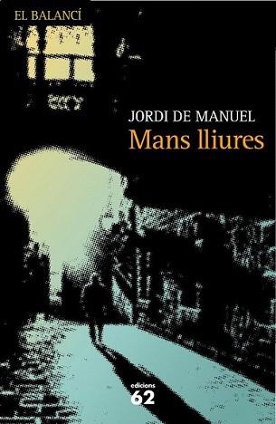 MANS LLIURES | 9788429761917 | MANUEL, JORDI DE | Llibreria L'Illa - Llibreria Online de Mollet - Comprar llibres online