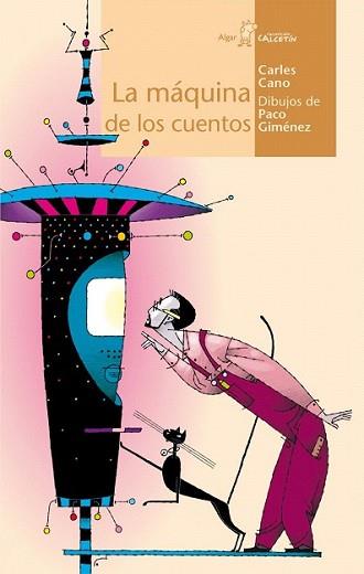 MÁQUINA DE LOS CUENTOS, LA | 9788498453164 | CANO PEIRÓ, CARLES | Llibreria L'Illa - Llibreria Online de Mollet - Comprar llibres online
