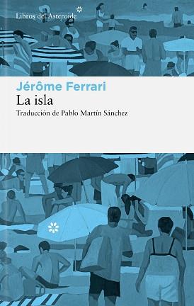 ISLA, LA | 9788410178908 | FERRARI, JÉRÔME | Llibreria L'Illa - Llibreria Online de Mollet - Comprar llibres online