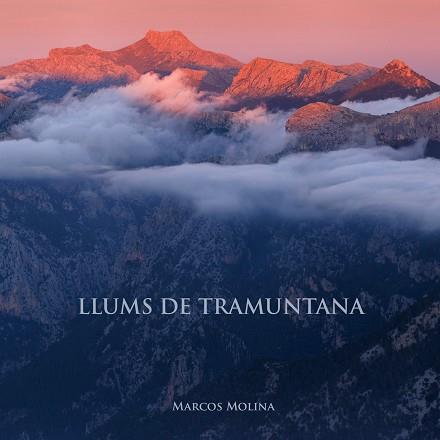 LLUMS DE TRAMUNTANA | 9788461748631 | MOLINA GILFILLAN, MARCOS | Llibreria L'Illa - Llibreria Online de Mollet - Comprar llibres online